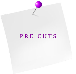 Pre cuts